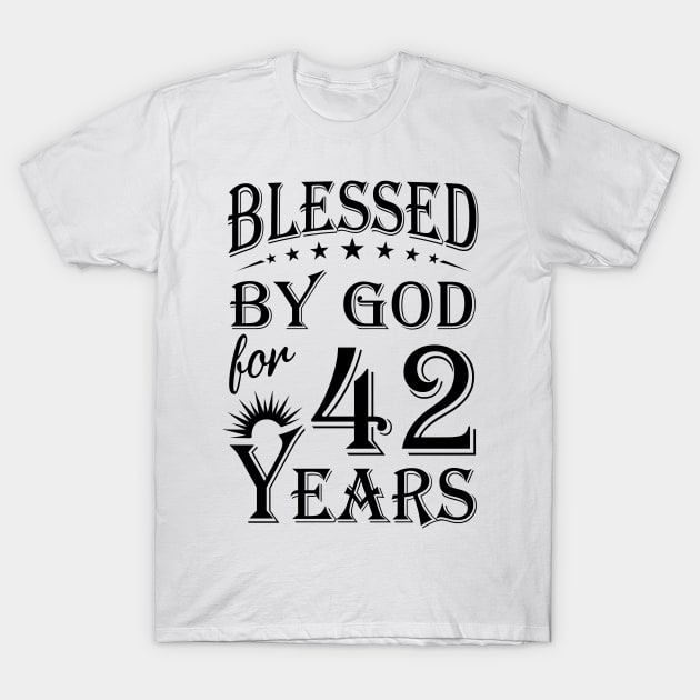 Blessed By God For 42 Years T-Shirt by Lemonade Fruit